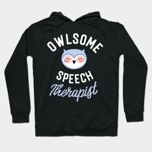 Owlsome Speech Therapist Pun - Funny Gift Idea Hoodie